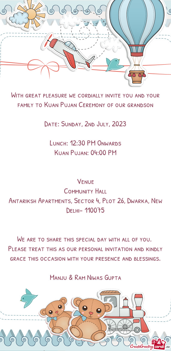 With great pleasure we cordially invite you and your family to Kuan Pujan Ceremony of our grandson