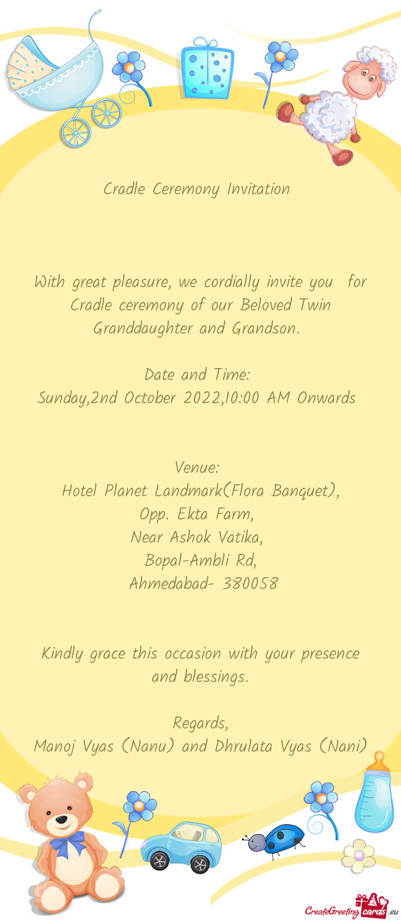 With great pleasure, we cordially invite you for Cradle ceremony of our Beloved Twin Granddaughter