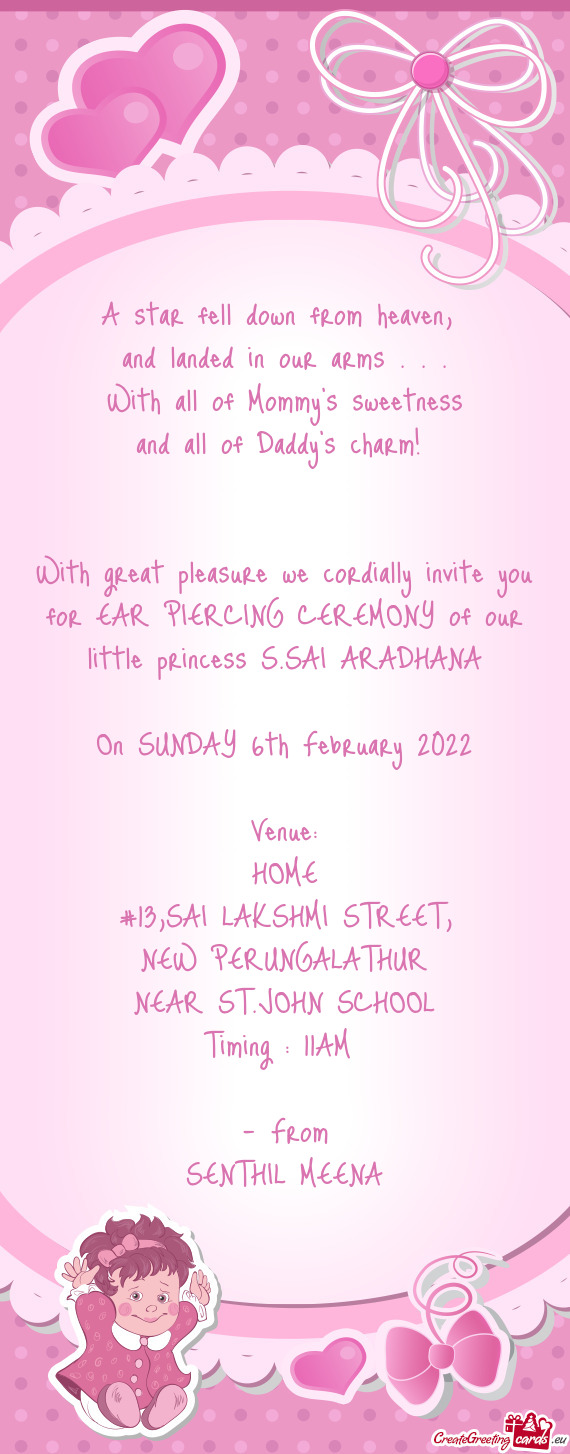 With great pleasure we cordially invite you for EAR PIERCING CEREMONY of our little princess S.SAI A