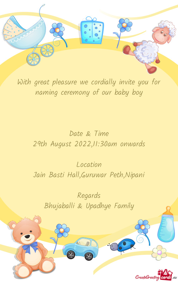 With great pleasure we cordially invite you for naming ceremony of our baby boy
