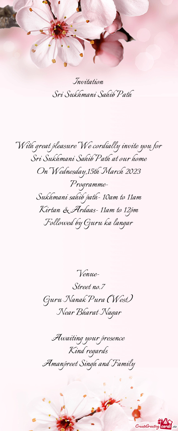 With great pleasure We cordially invite you for Sri Sukhmani Sahib Path at our home