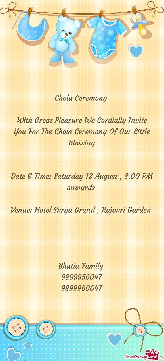 With Great Pleasure We Cordially Invite You For The Chola Ceremony Of Our Little Blessing