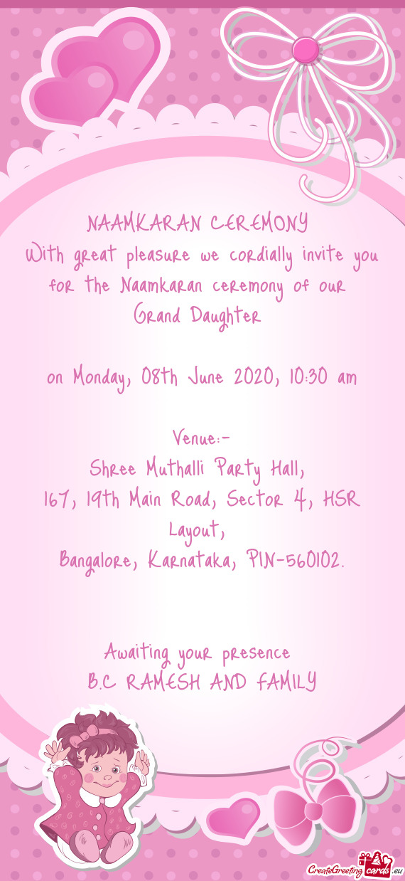 With great pleasure we cordially invite you for the Naamkaran ceremony of our