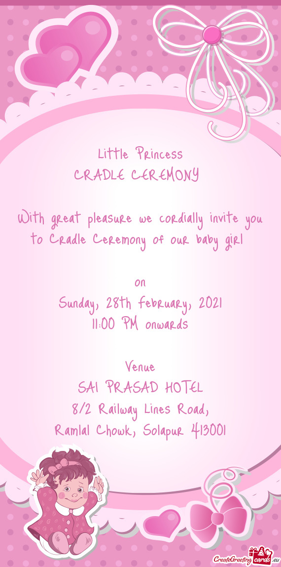 With great pleasure we cordially invite you to Cradle Ceremony of our baby girl
