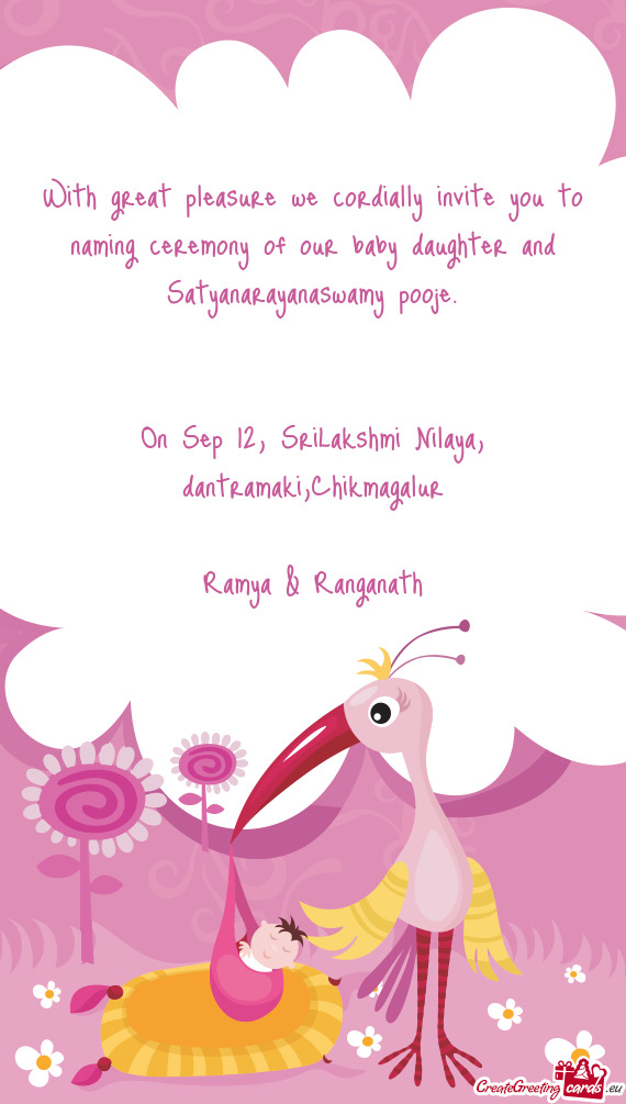 With great pleasure we cordially invite you to naming ceremony of our baby daughter and Satyanarayan