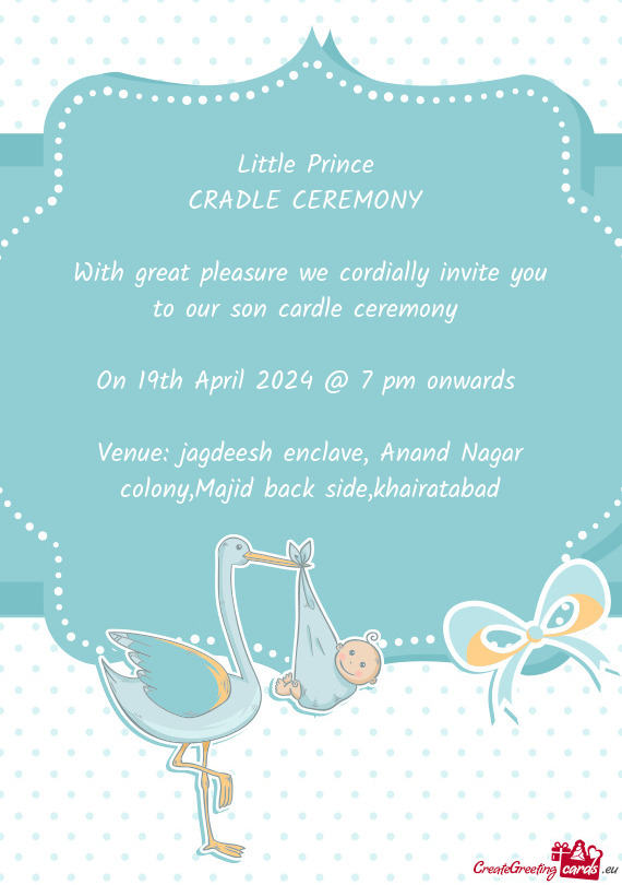 With great pleasure we cordially invite you to our son cardle ceremony