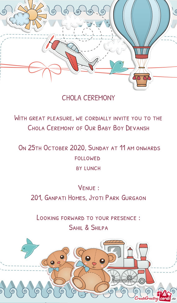 With great pleasure, we cordially invite you to the Chola Ceremony of Our Baby Boy Devansh