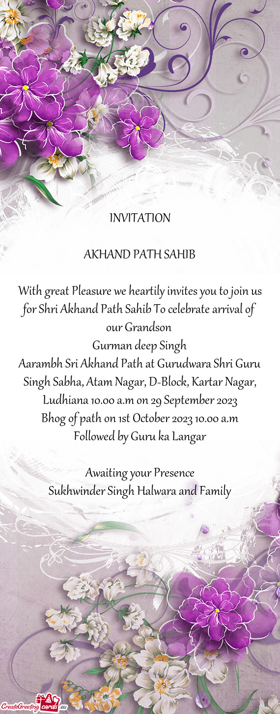With great Pleasure we heartily invites you to join us for Shri Akhand Path Sahib To celebrate arriv