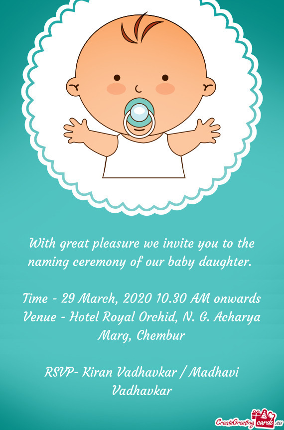 With great pleasure we invite you to the naming ceremony of our baby daughter