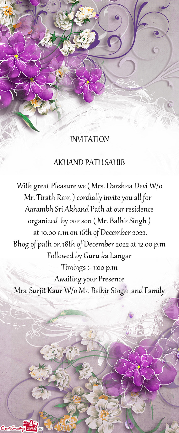 With great Pleasure we ( Mrs. Darshna Devi W/o Mr. Tirath Ram ) cordially invite you all for