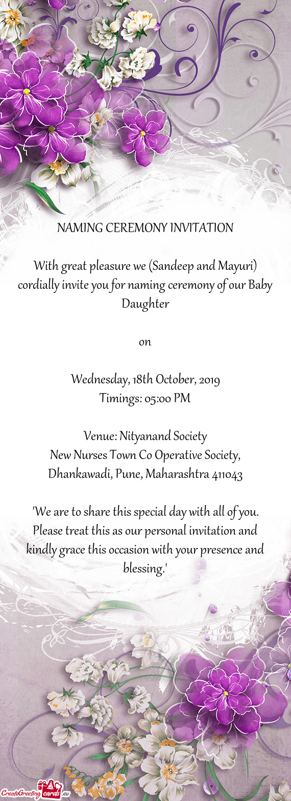 With great pleasure we (Sandeep and Mayuri) cordially invite you for naming ceremony of our Baby Dau