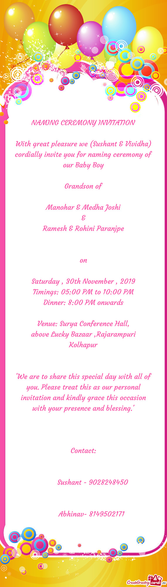 With great pleasure we (Sushant & Vividha) cordially invite you for naming ceremony of our Baby Boy