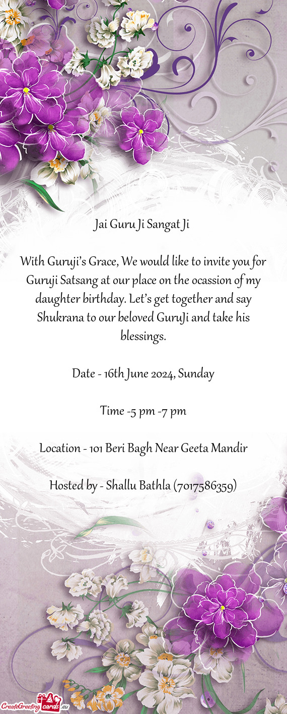 With Guruji’s Grace, We would like to invite you for Guruji Satsang at our place on the ocassion o