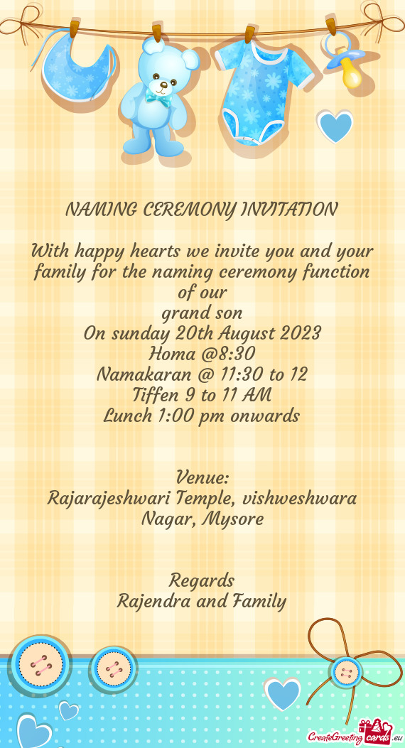 With happy hearts we invite you and your family for the naming ceremony function of our