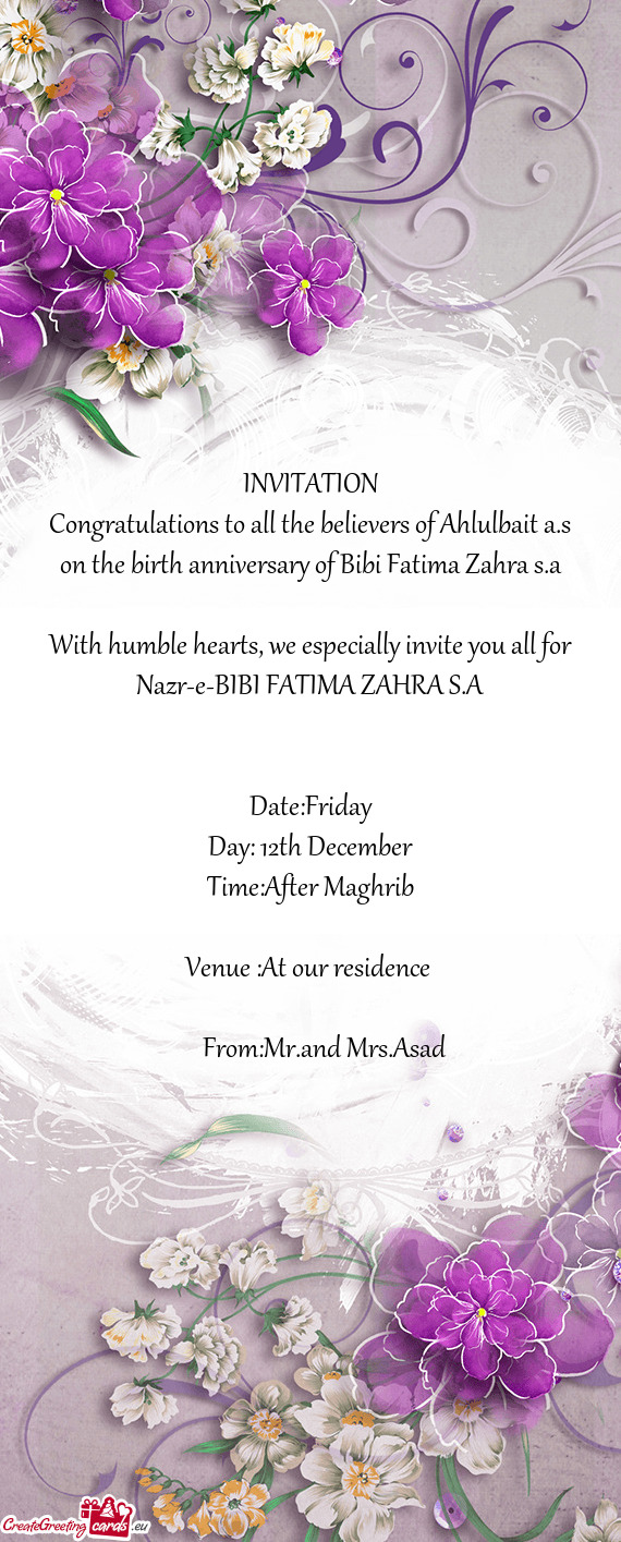With humble hearts, we especially invite you all for Nazr-e-BIBI FATIMA ZAHRA S.A