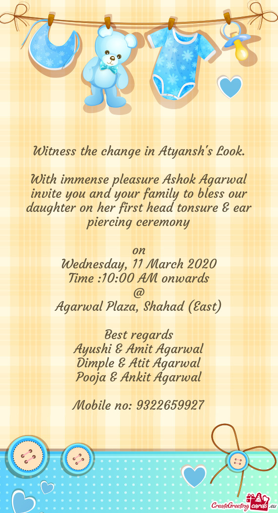With immense pleasure Ashok Agarwal invite you and your family to bless our daughter on her first he
