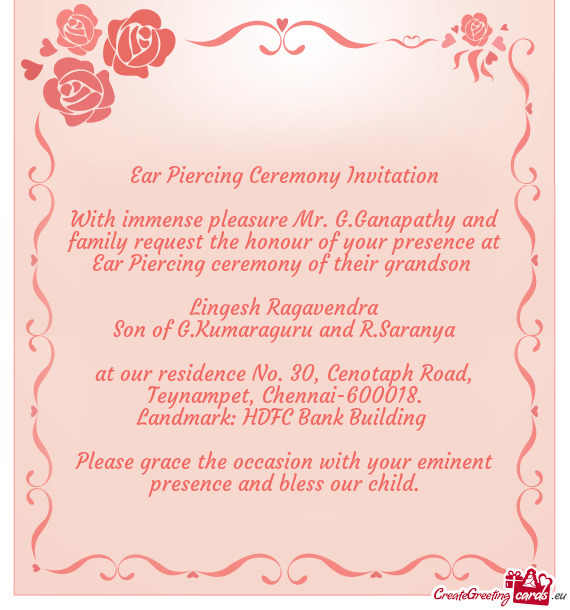 With immense pleasure Mr. G.Ganapathy and family request the honour of your presence at Ear Piercing