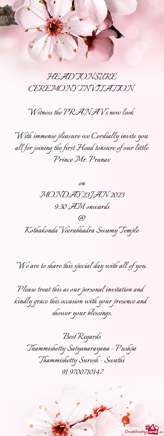 With immense pleasure we Cordially invite you all for joining the first Head tonsure of our little P