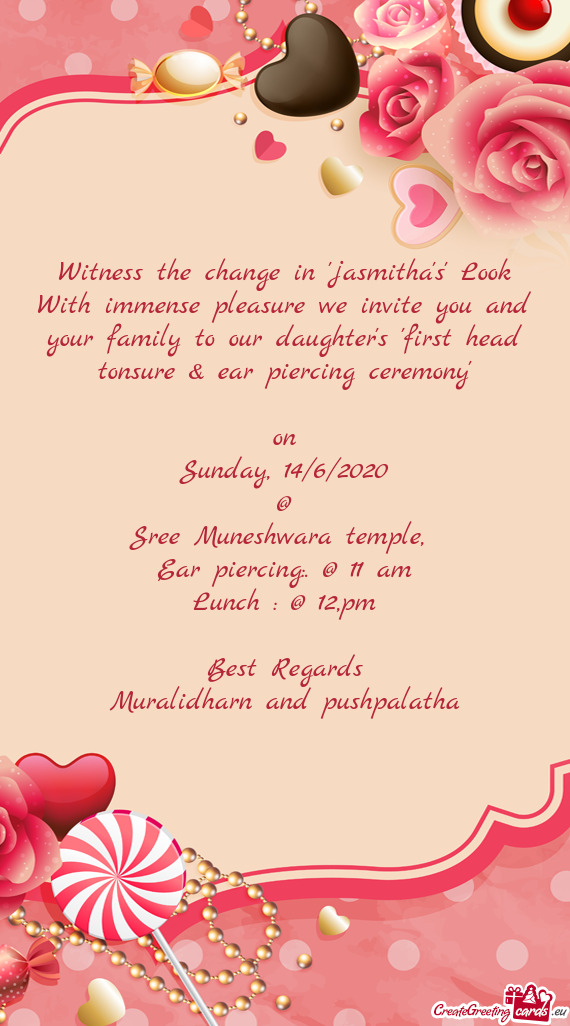 With immense pleasure we invite you and your family to our daughter