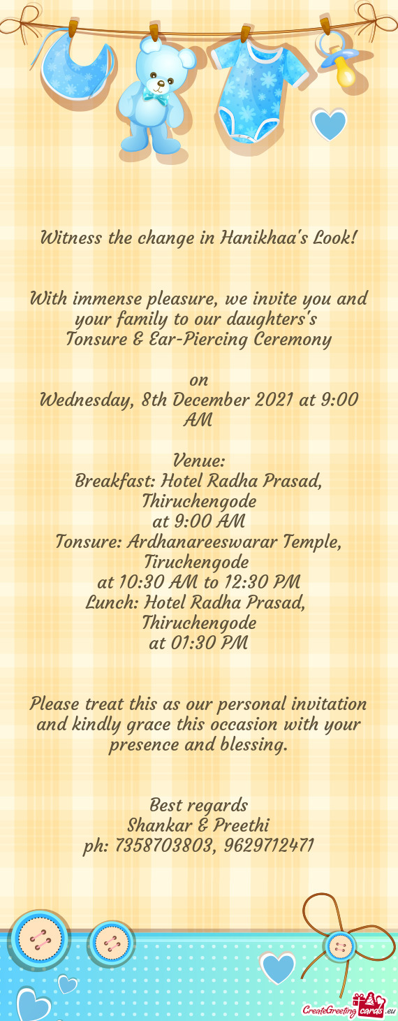 With immense pleasure, we invite you and your family to our daughters