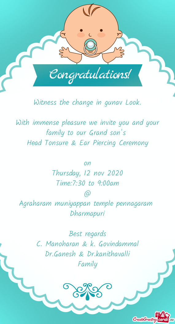 With immense pleasure we invite you and your family to our Grand son