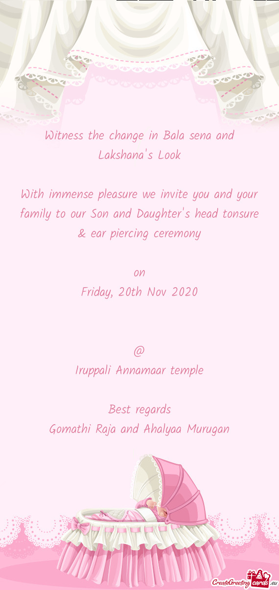 With immense pleasure we invite you and your family to our Son and Daughter
