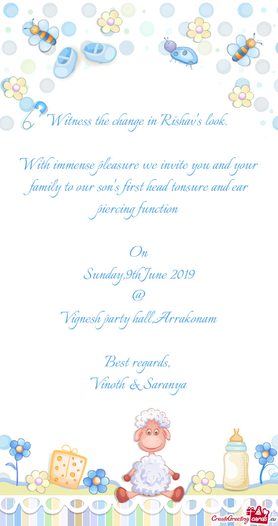 With immense pleasure we invite you and your family to our son
