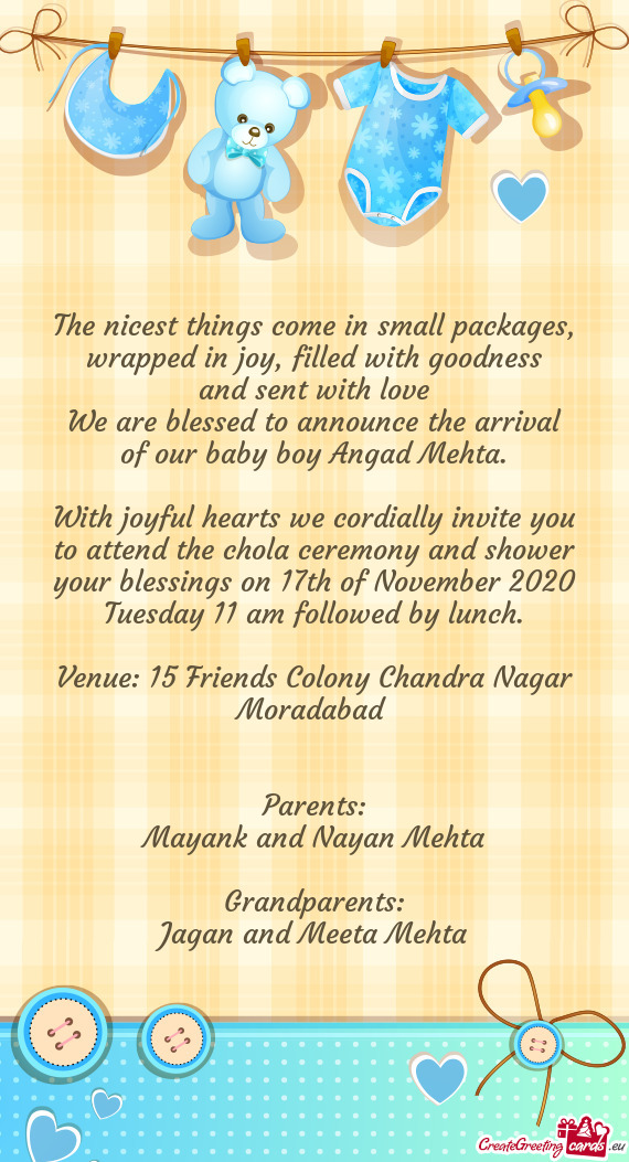 With joyful hearts we cordially invite you to attend the chola ceremony and shower your blessings on