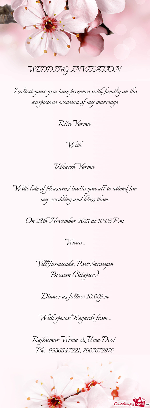 With lots of pleasure,i invite you all to attend for my wedding and bless them