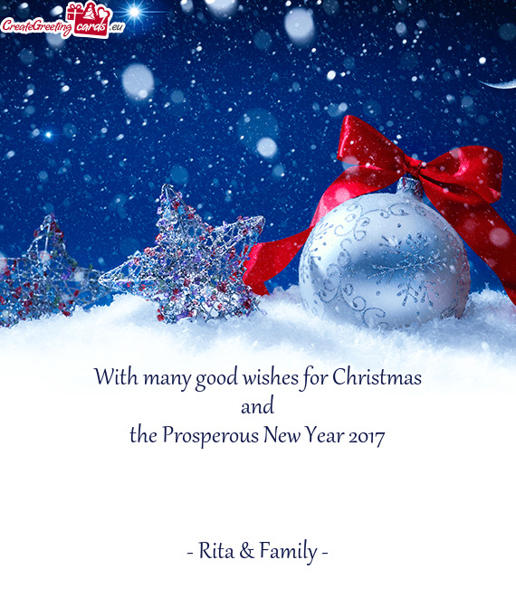 With many good wishes for Christmas
 and
 the Prosperous New Year 2017
 
 
 
 - Rita & Family
