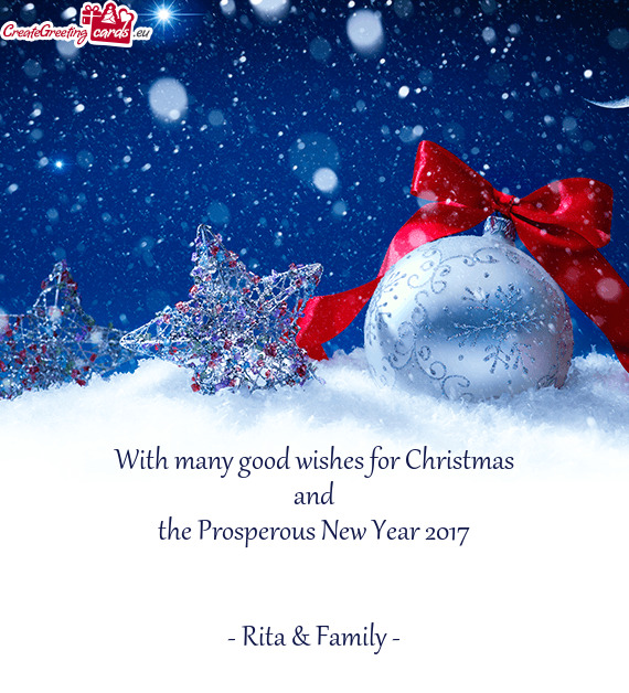 With many good wishes for Christmas
 and
 the Prosperous New Year 2017
 
 
 - Rita & Family