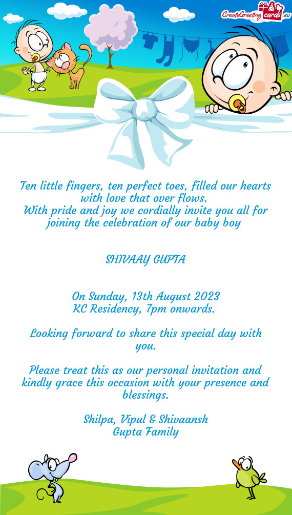 With pride and joy we cordially invite you all for joining the celebration of our baby boy