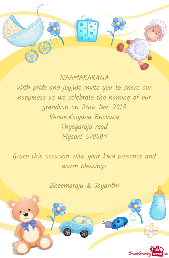 With pride and joy,We invite you to share our happiness as we celebrate the naming of our grandson o