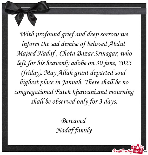 With profound grief and deep sorrow we inform the sad demise of beloved Abdul Majeed Nadaf , Chota B