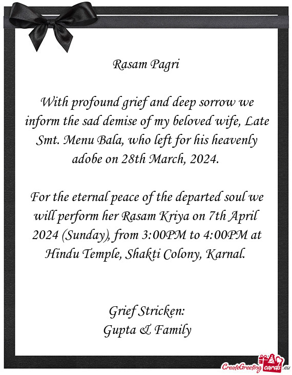 With profound grief and deep sorrow we inform the sad demise of my beloved wife, Late Smt. Menu Bala