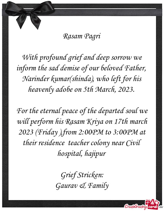 With profound grief and deep sorrow we inform the sad demise of our beloved Father, Narinder kumar(