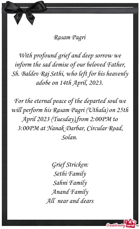With profound grief and deep sorrow we inform the sad demise of our beloved Father, Sh. Baldev Raj S