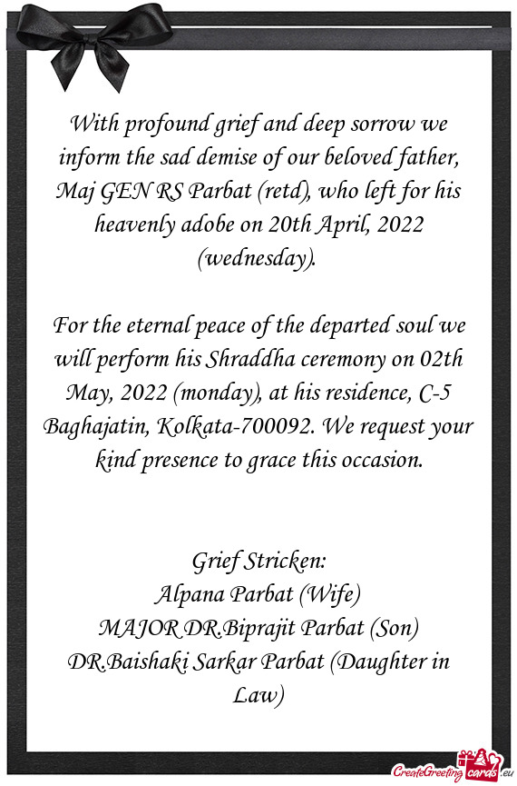 With profound grief and deep sorrow we inform the sad demise of our beloved father, Maj GEN RS Parba