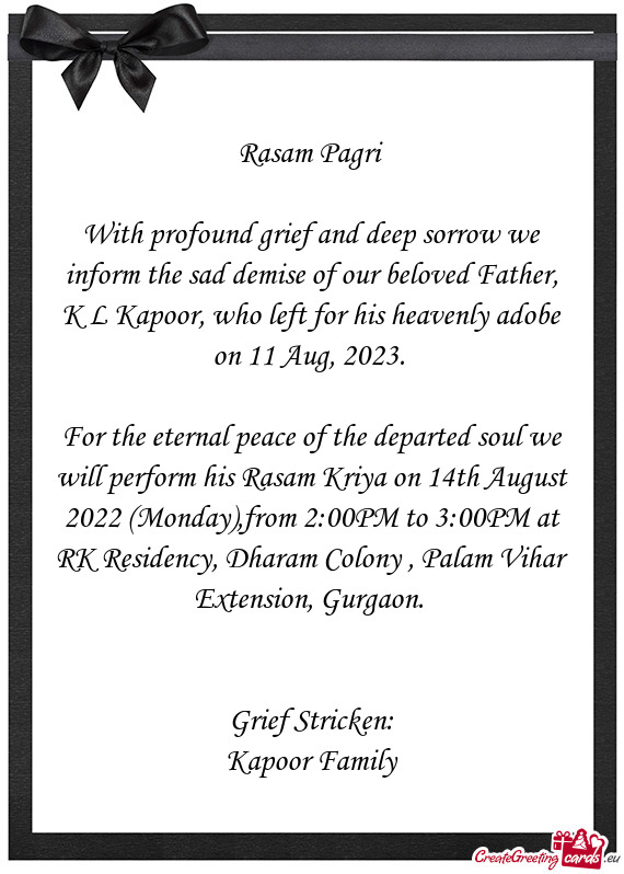 With profound grief and deep sorrow we inform the sad demise of our beloved Father, K L Kapoor, who