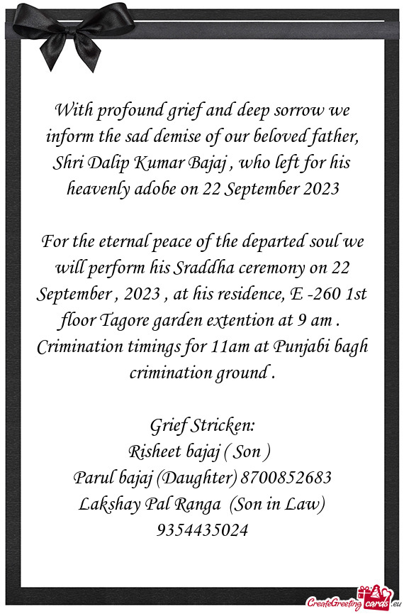 With profound grief and deep sorrow we inform the sad demise of our beloved father, Shri Dalip Kumar