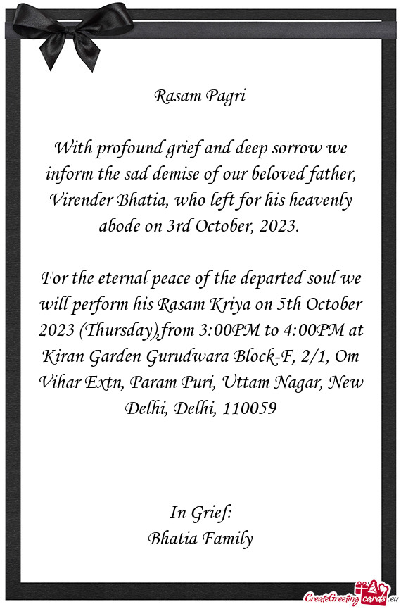 With profound grief and deep sorrow we inform the sad demise of our beloved father, Virender Bhatia