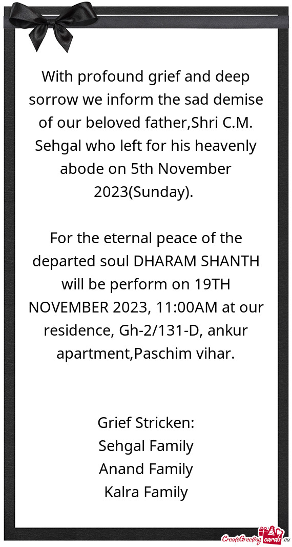 With profound grief and deep sorrow we inform the sad demise of our beloved father,Shri C.M. Sehgal