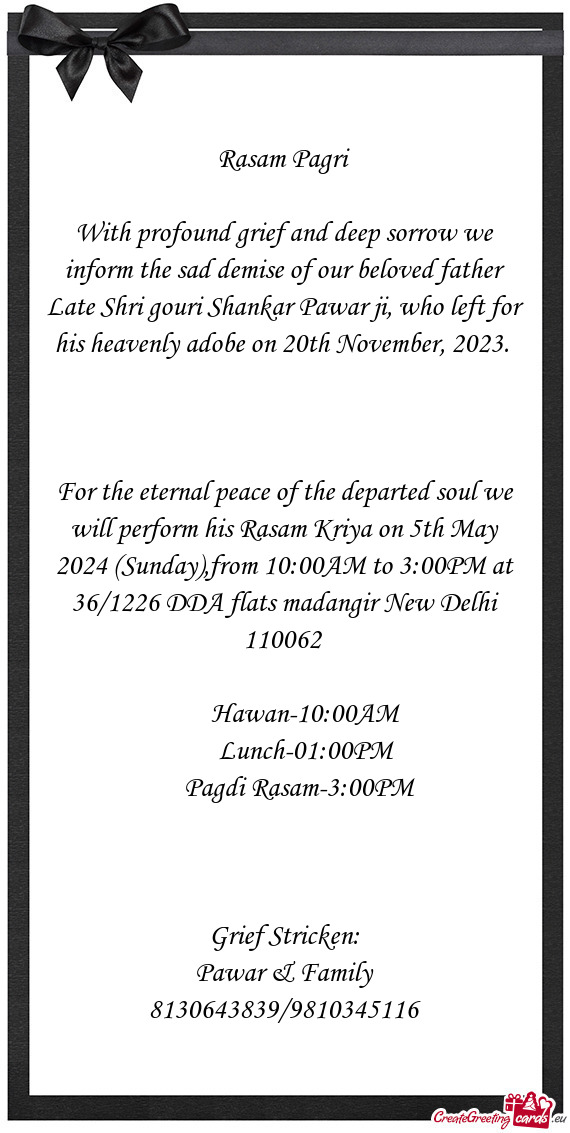 With profound grief and deep sorrow we inform the sad demise of our beloved father Late Shri gouri S