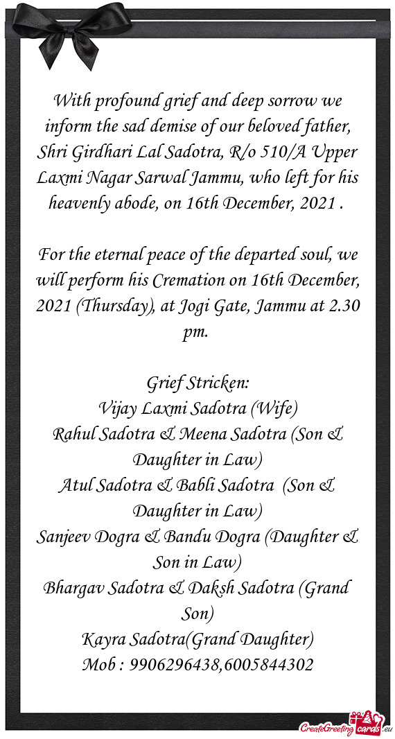 With profound grief and deep sorrow we inform the sad demise of our beloved father, Shri Girdhari La