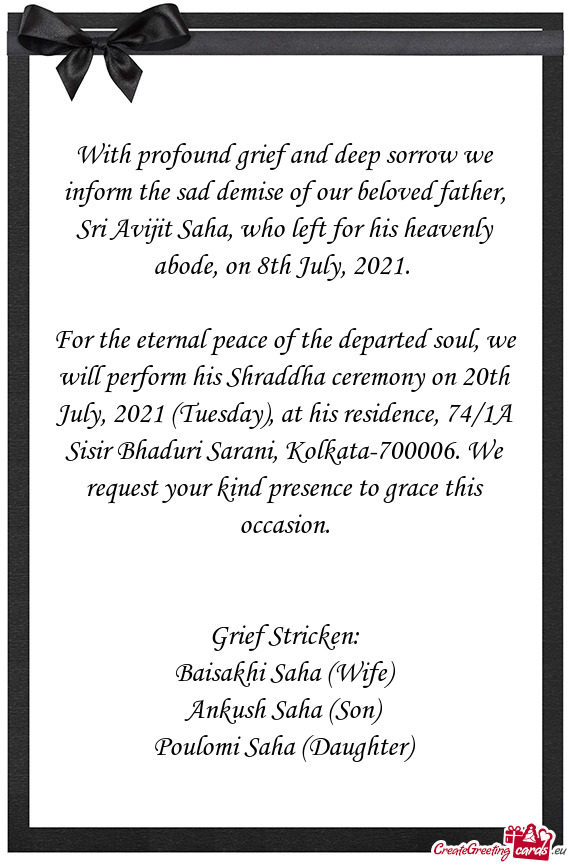 With profound grief and deep sorrow we inform the sad demise of our beloved father, Sri Avijit Saha