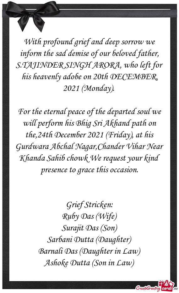 With profound grief and deep sorrow we inform the sad demise of our beloved father, S.TAJINDER SINGH