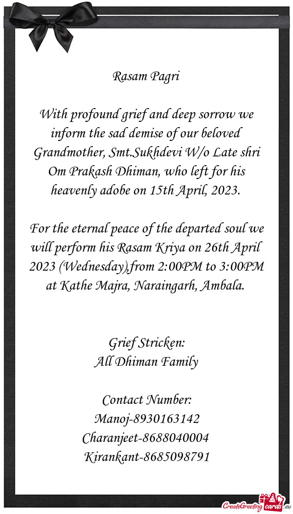 With profound grief and deep sorrow we inform the sad demise of our beloved Grandmother, Smt.Sukhdev