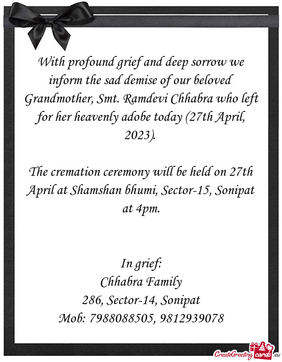 With profound grief and deep sorrow we inform the sad demise of our beloved Grandmother, Smt. Ramdev