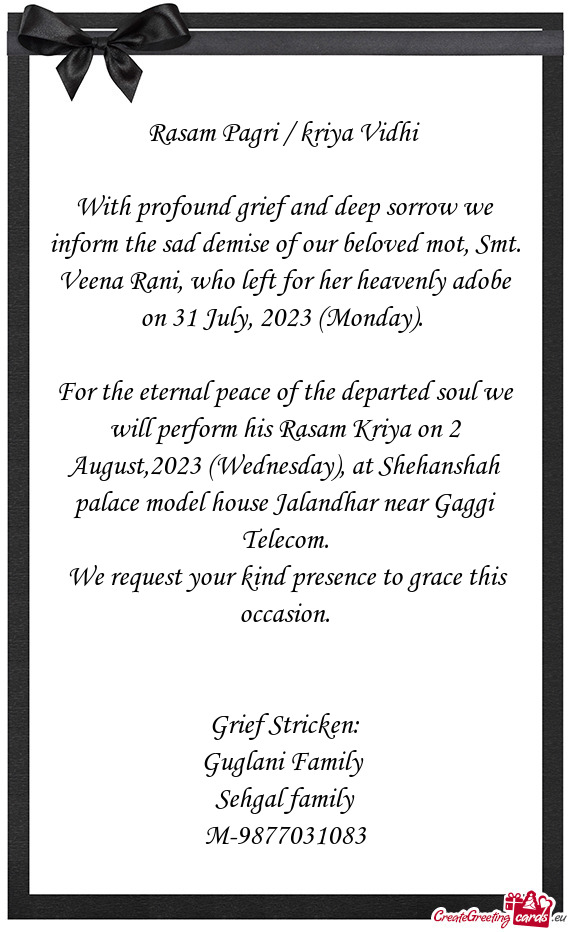 With profound grief and deep sorrow we inform the sad demise of our beloved mot, Smt. Veena Rani, wh