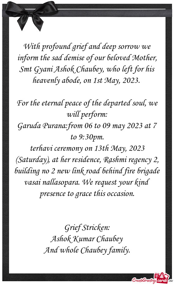 With profound grief and deep sorrow we inform the sad demise of our beloved Mother, Smt Gyani Ashok